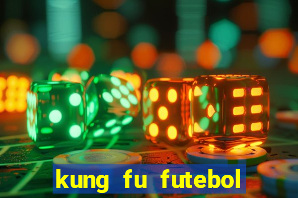 kung fu futebol clube completo dublado